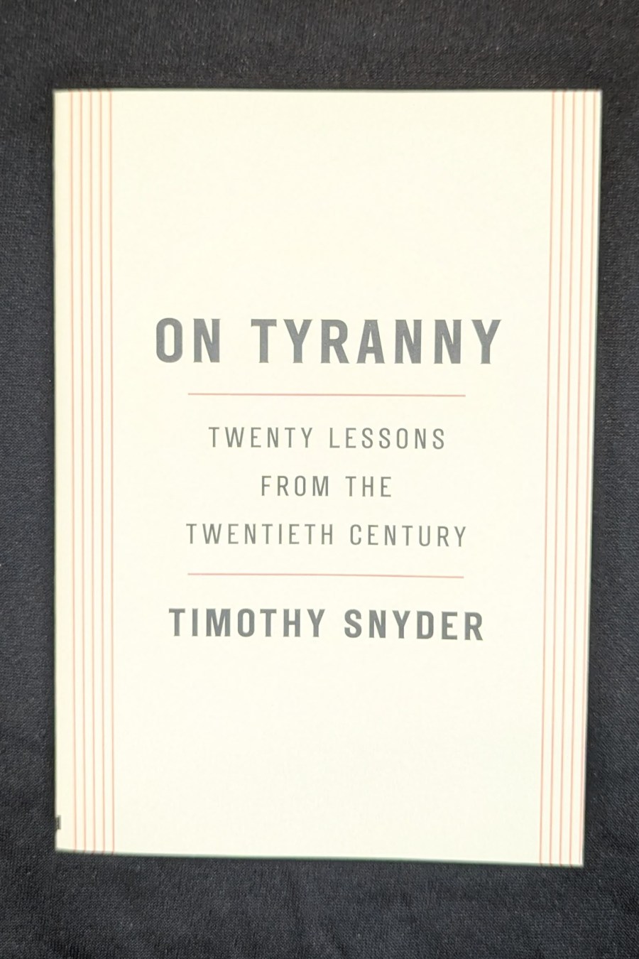 On Tyranny: Twenty Lessons from the Twentieth Century