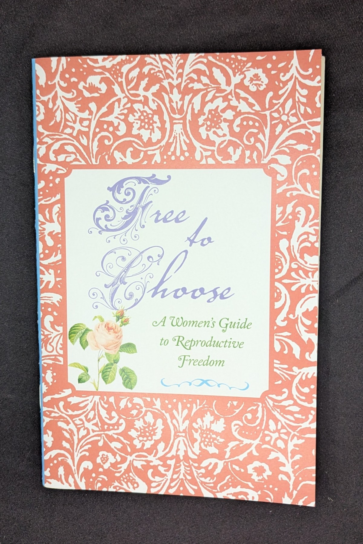 Free to Choose: A Women's Guide to Reproductive Freedom