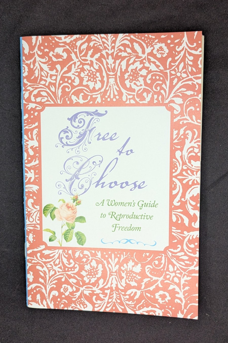 Free to Choose: A Women's Guide to Reproductive Freedom