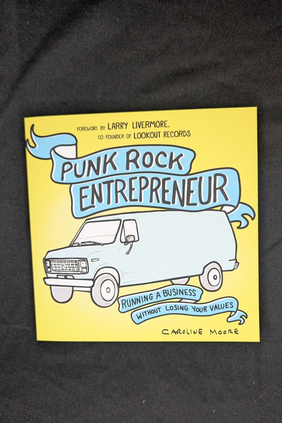 Punk Rock Entrepreneur: Running a Business Without Losing Your Values