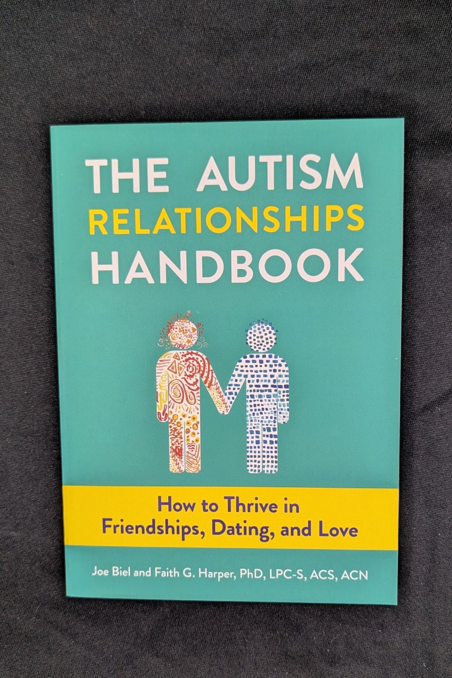 The Autism Relationships Handbook: How to Thrive in Friendships, Dating, and Love